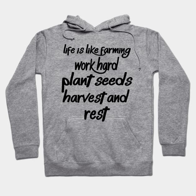 Life Is Like Farming Work Hard Planet Seeds Harvest And Rest Hoodie by care store